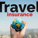 Everything You Need to Know About Travel Insurance: A Complete Guide